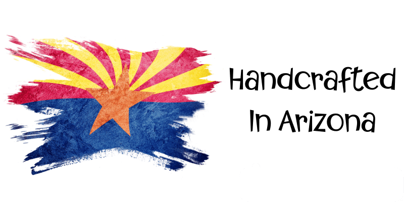 Handcrafted in AZ